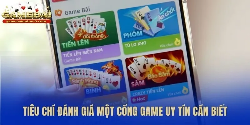 Tiêu chí chọn top game bài đổi thưởng đáng tin cậy